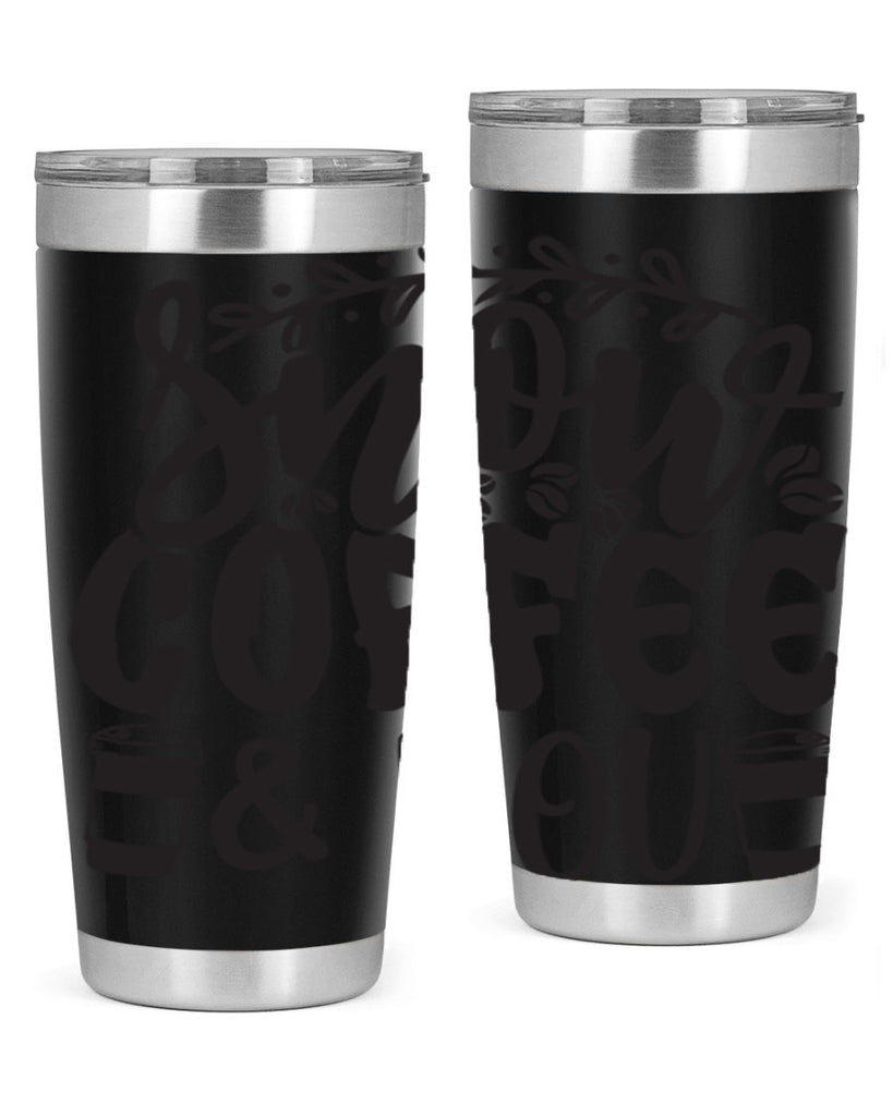 Snow coffee you 371#- winter- Tumbler