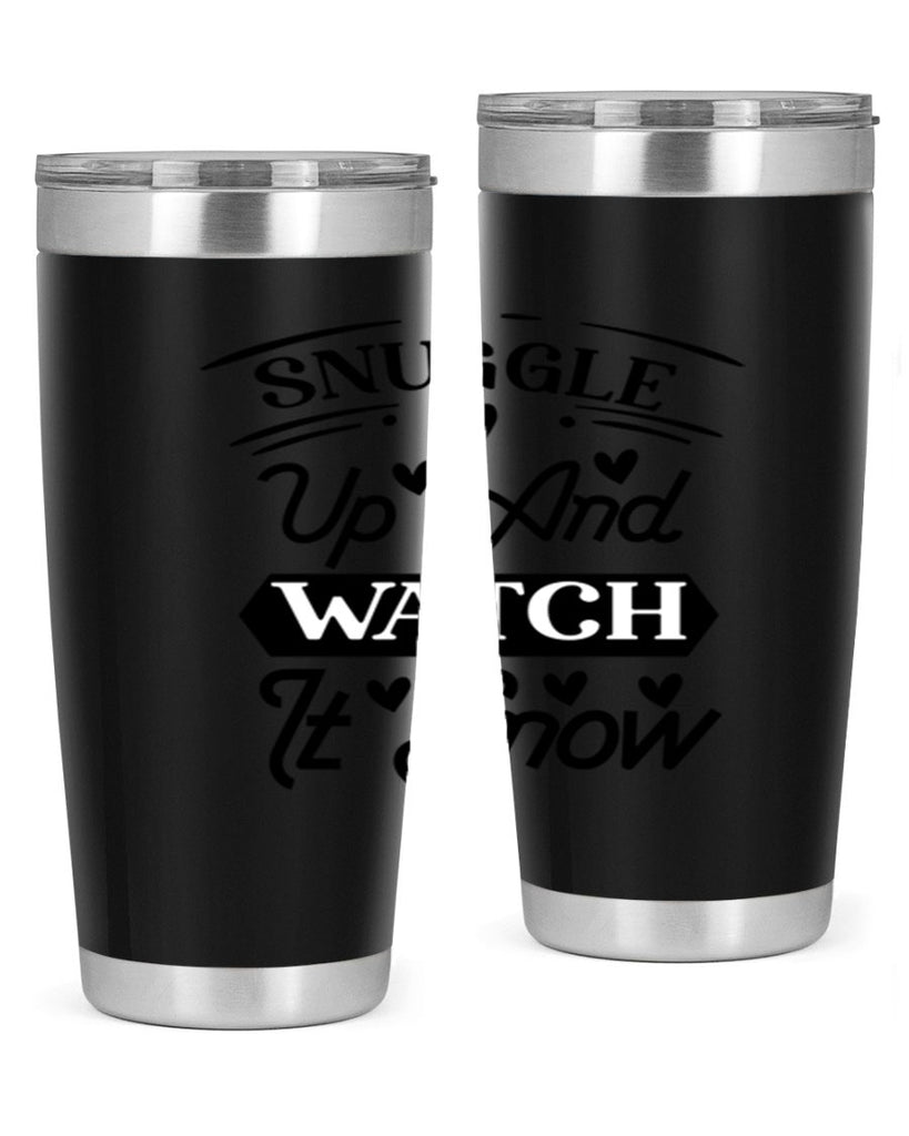Snuggle Up And Watch It Snow 379#- winter- Tumbler