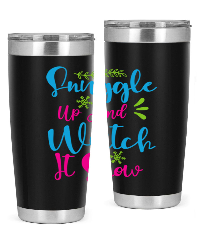 Snuggle Up And Watch It Snow 381#- winter- Tumbler