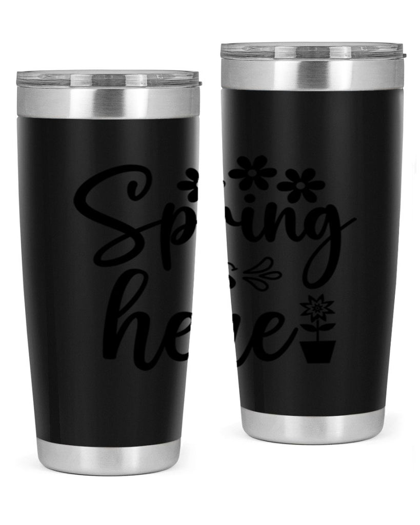 Spring Is Here 446#- spring- Tumbler