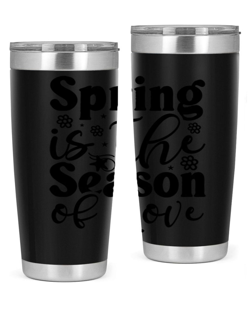 Spring Is The Season Of Love 470#- spring- Tumbler