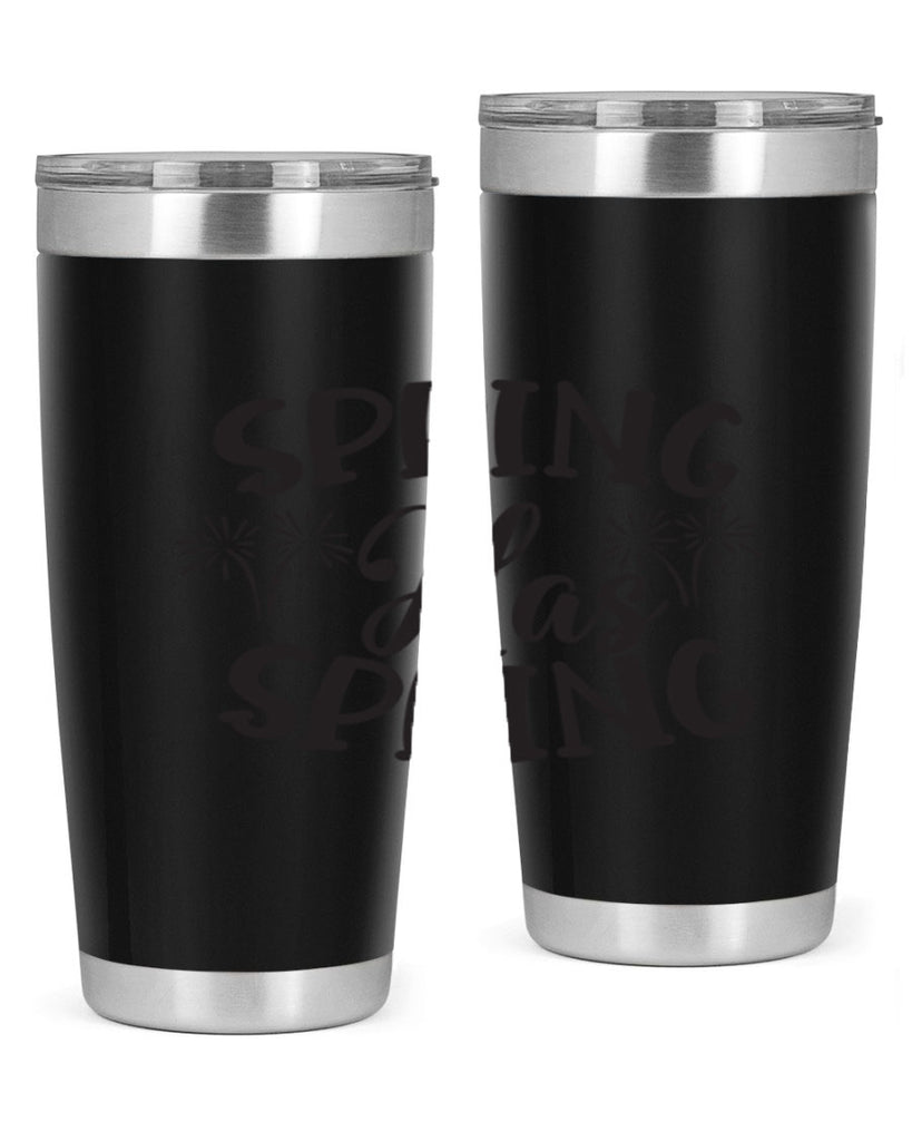 Spring has spring431#- spring- Tumbler