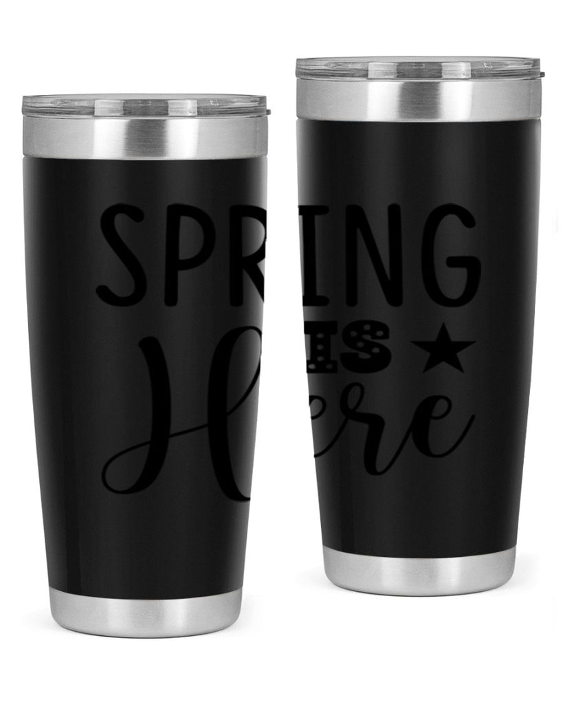 Spring is Here 450#- spring- Tumbler