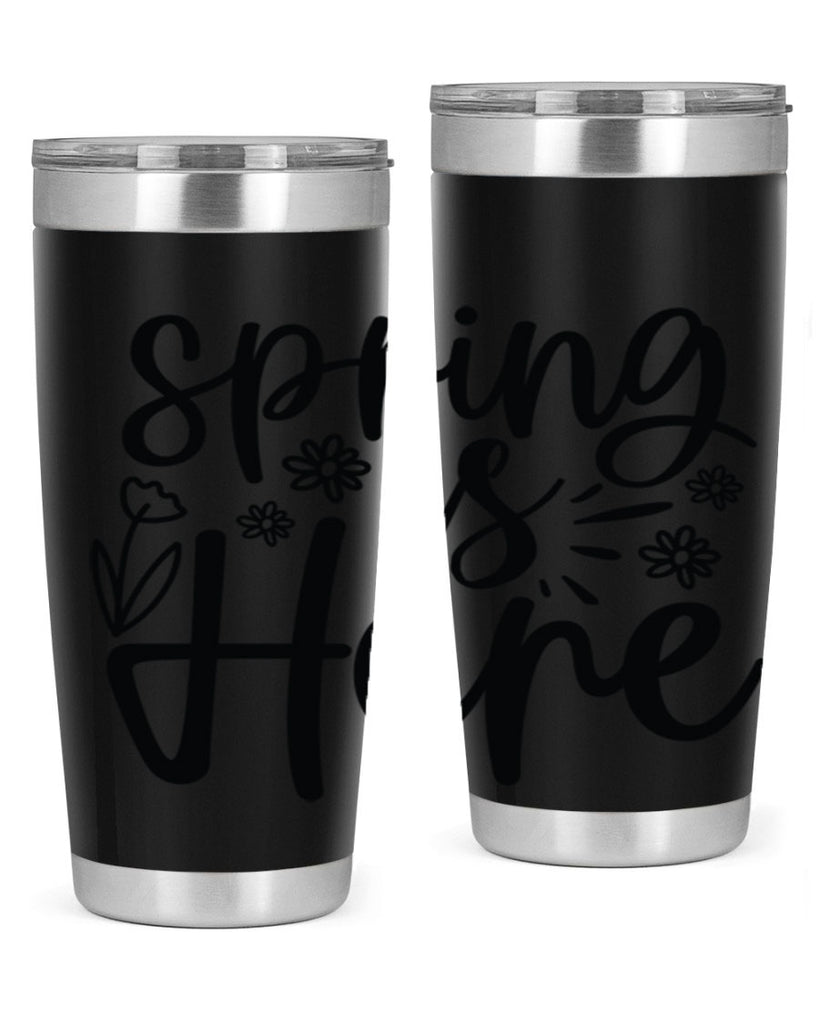 Spring is here  502#- spring- Tumbler