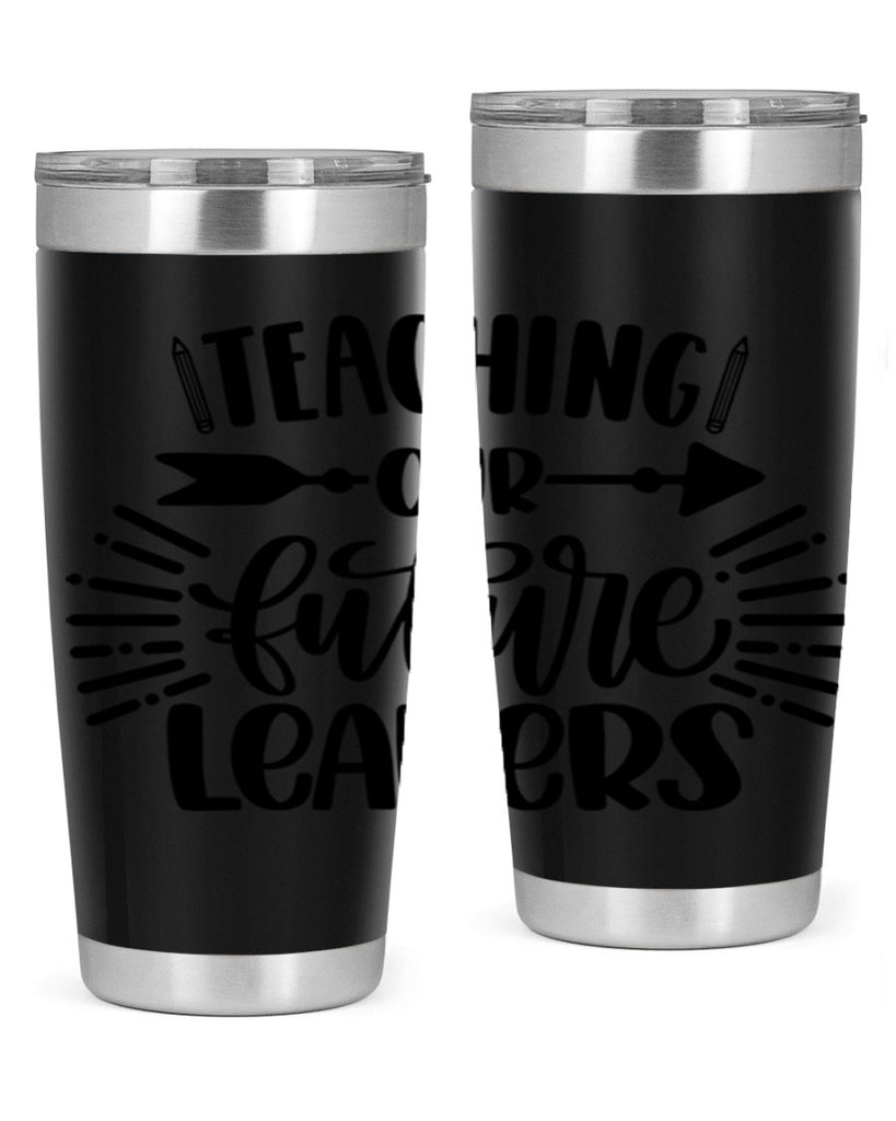 Teaching Our Future Style 37#- teacher- tumbler