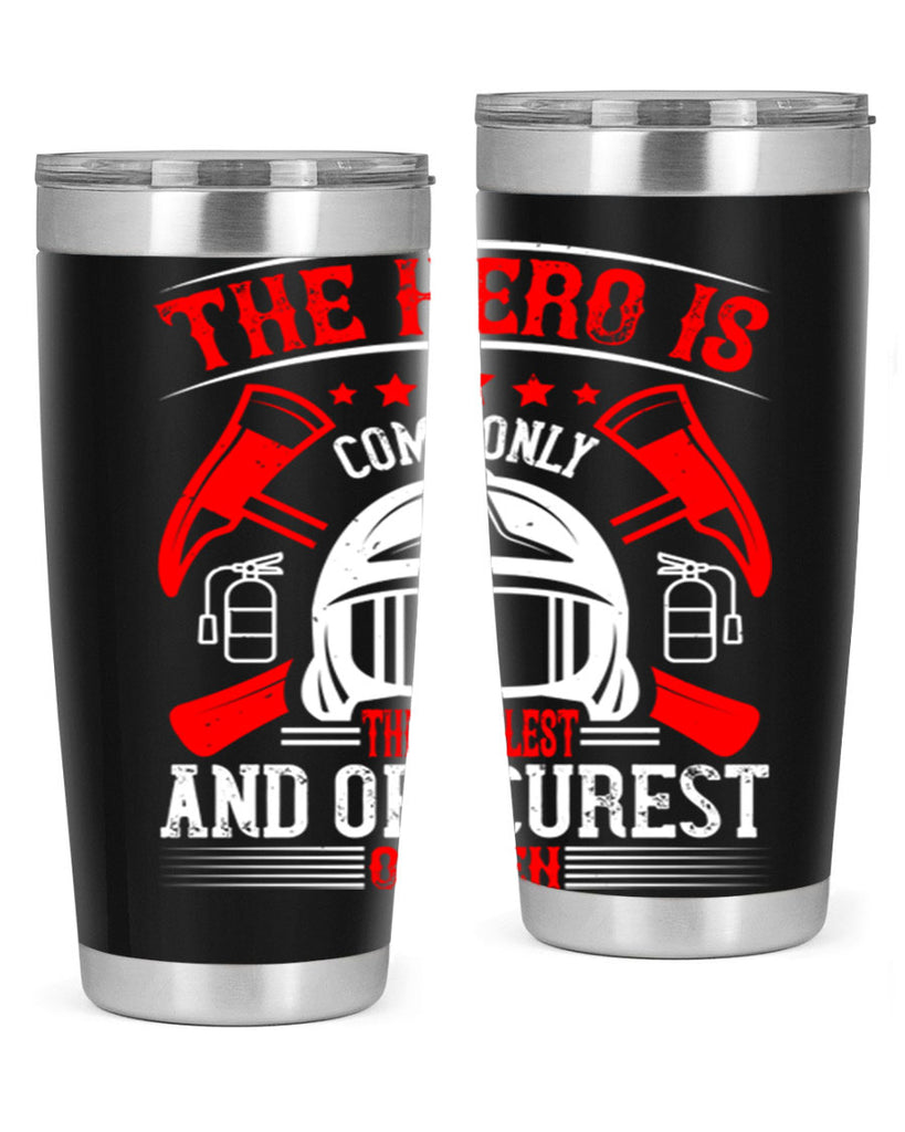 The hero is commonly the simplest and obscurest of men Style 22#- fire fighter- tumbler