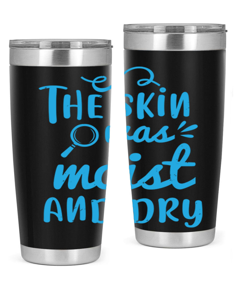 The skin was moist and dry Style 15#- medical- tumbler