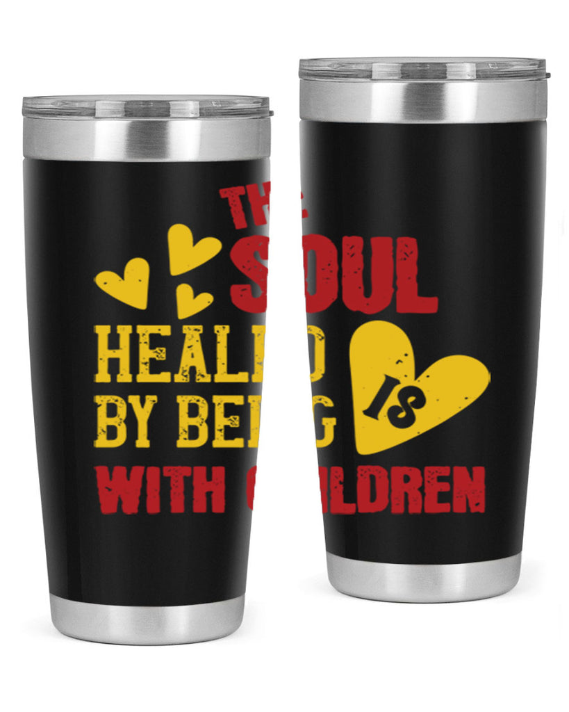 The soul is healed by being with children Style 14#- baby- Tumbler
