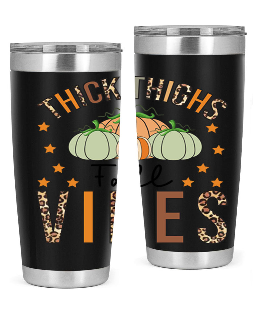 Thick Thighs Fall vibes 614#- fall- Tumbler