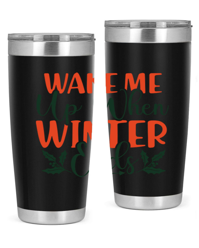 Wake Me Up When Winter Ends 429#- winter- Tumbler