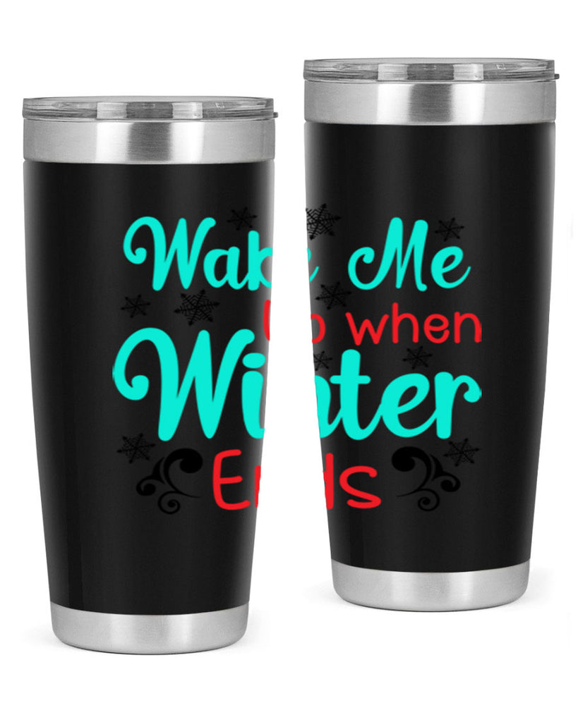 Wake Me Up when Winter Ends Graphics 433#- winter- Tumbler