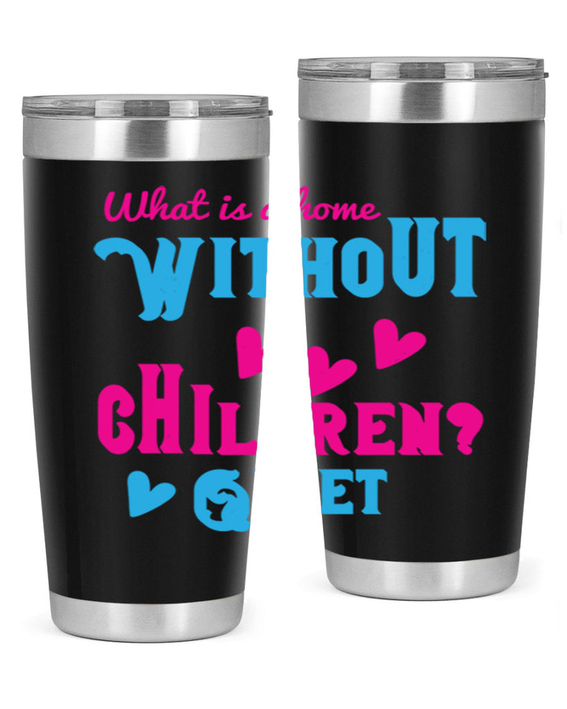 What is a home without children Quiet Style 13#- baby- Tumbler