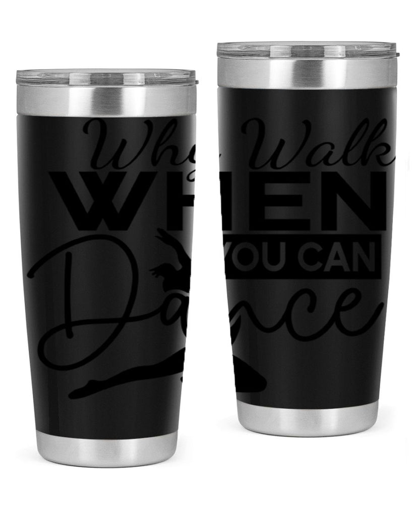 Why Walk when You Can Dance 93#- ballet- Tumbler