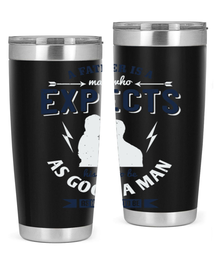 a father is a man who 135#- fathers day- Tumbler