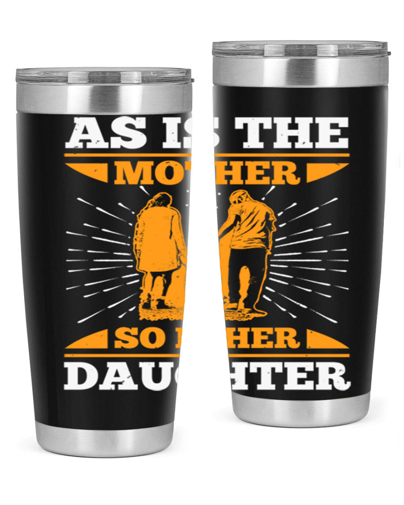 as is the mother so is her daughter 95#- mothers day- Tumbler