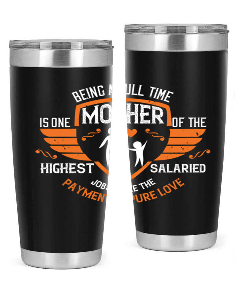 being a fulltime mother 86#- mothers day- Tumbler