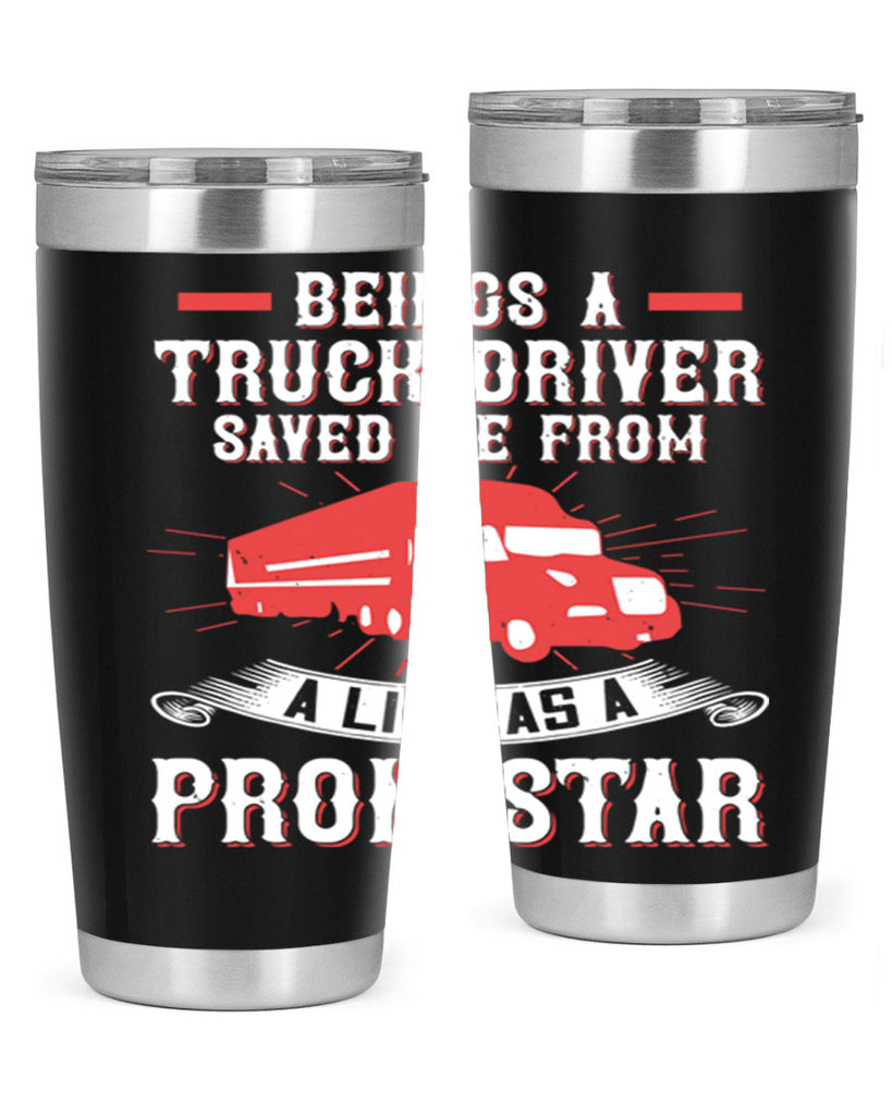 beings a truck driver saved me from a life as a pron star Style 17#- truck driver- tumbler