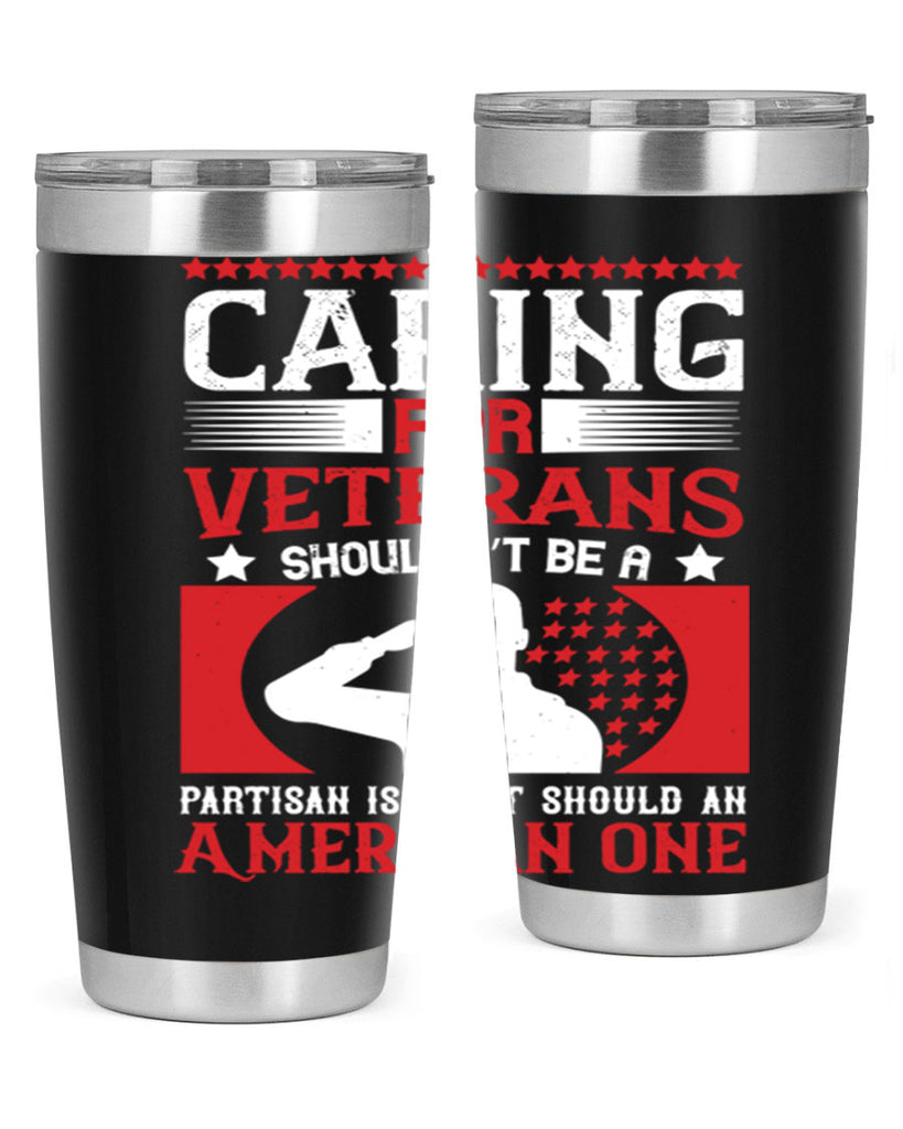 caring for veterans shouldn’t be a partisan issue it should an american one 68#- Veterns Day- Tumbler