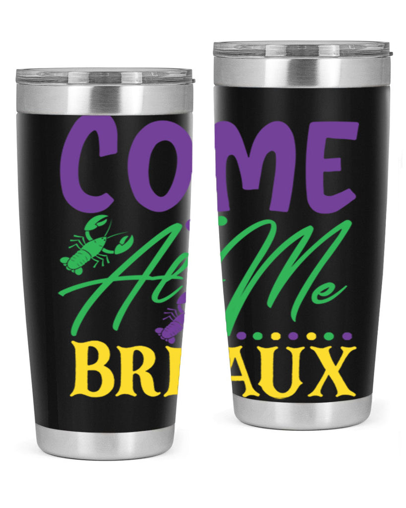 come at me breaux 84#- mardi gras- Tumbler