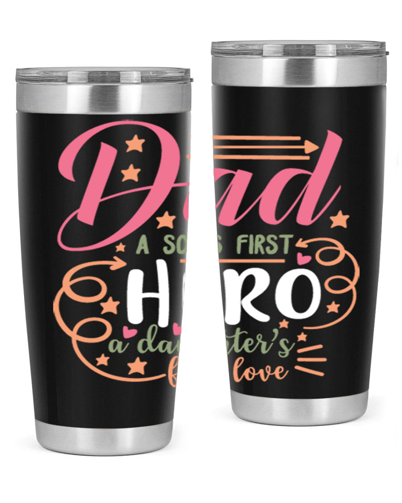 dad a son’s first hero a daughters first love 95#- fathers day- Tumbler