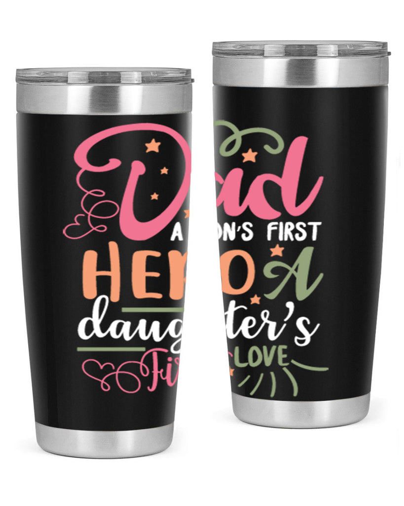 dad a son’s first hero a daughters first love 96#- fathers day- Tumbler
