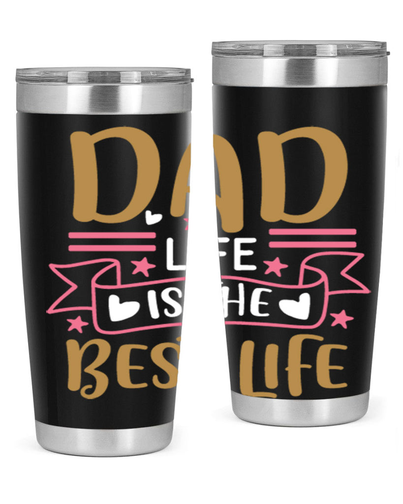 dad life is the best life 104#- fathers day- Tumbler
