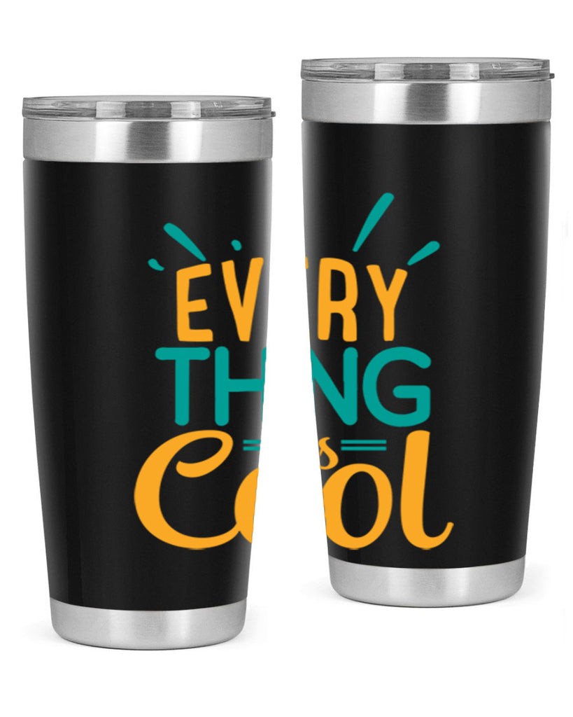 every thing is cool Style 105#- summer- Tumbler