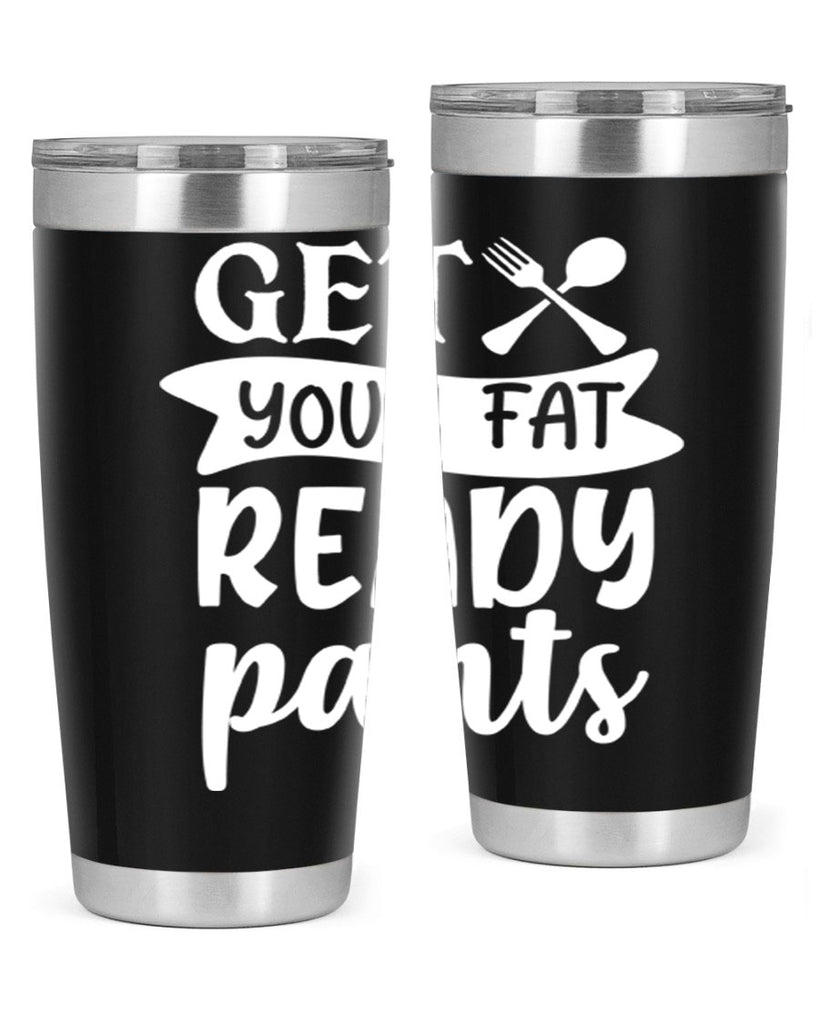 get your fat pants ready 37#- kitchen- Tumbler