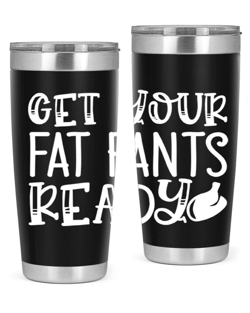get your fat pants ready 38#- kitchen- Tumbler