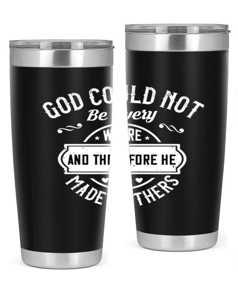 god could not be everywhere 82#- mothers day- Tumbler