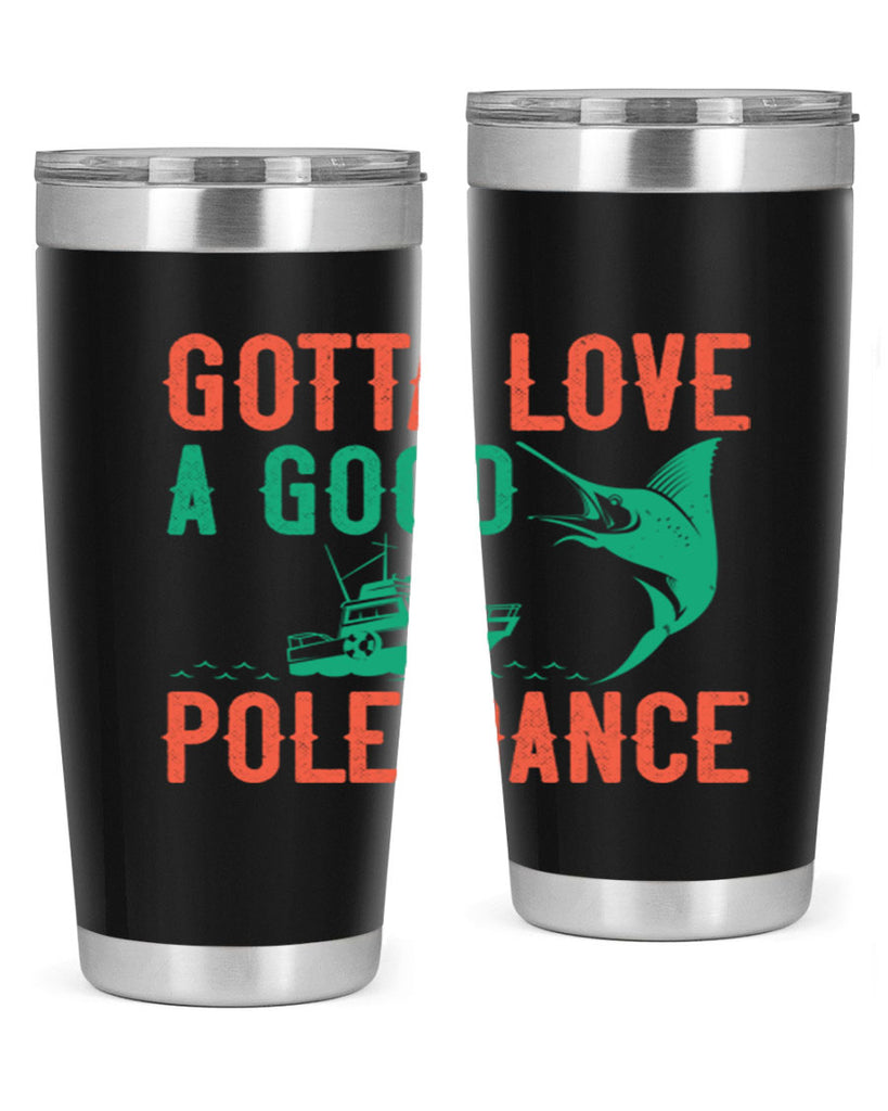 gotta love a good pole dance 261#- fishing- Tumbler