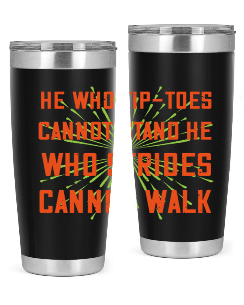 he who tiptoes cannot stand he who strides cannot walk 83#- walking- Tumbler