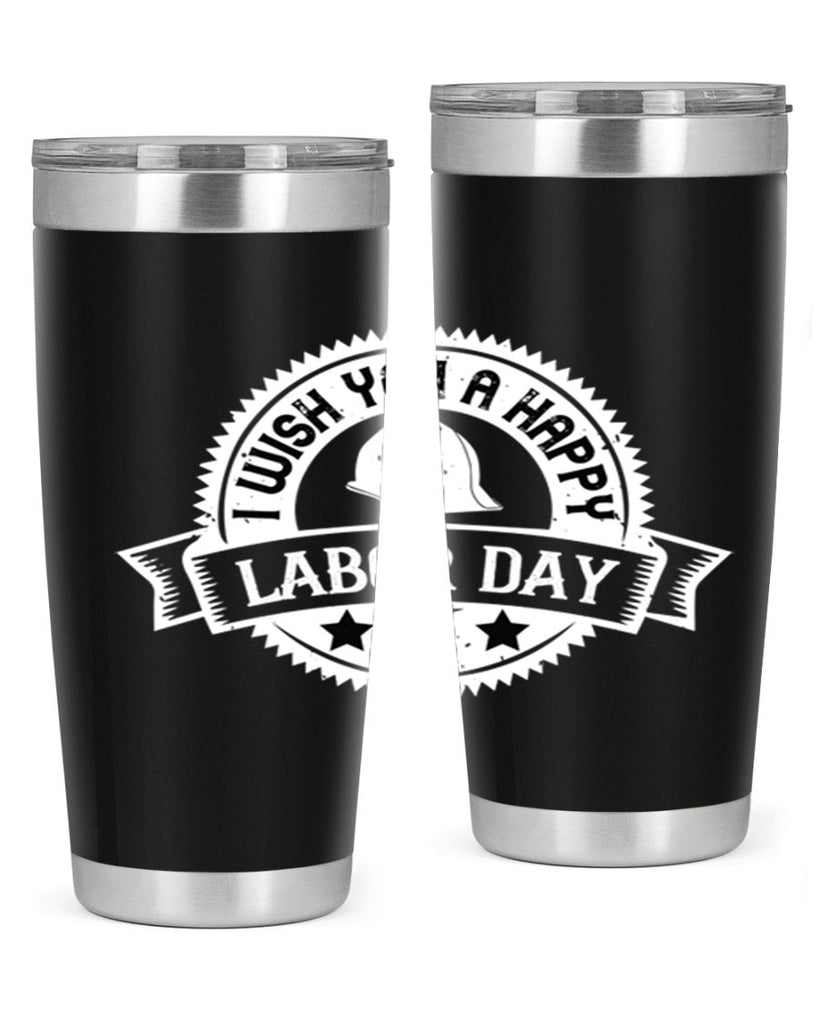 i wish you a happy labor day 37#- labor day- Tumbler