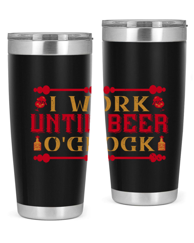 i work until beer oclock 41#- drinking- Tumbler