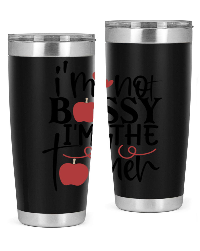 im not bossy im the teacher Style 115#- teacher- tumbler