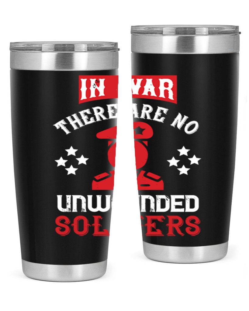in war there are no unwounded soldiers 54#- Veterns Day- Tumbler