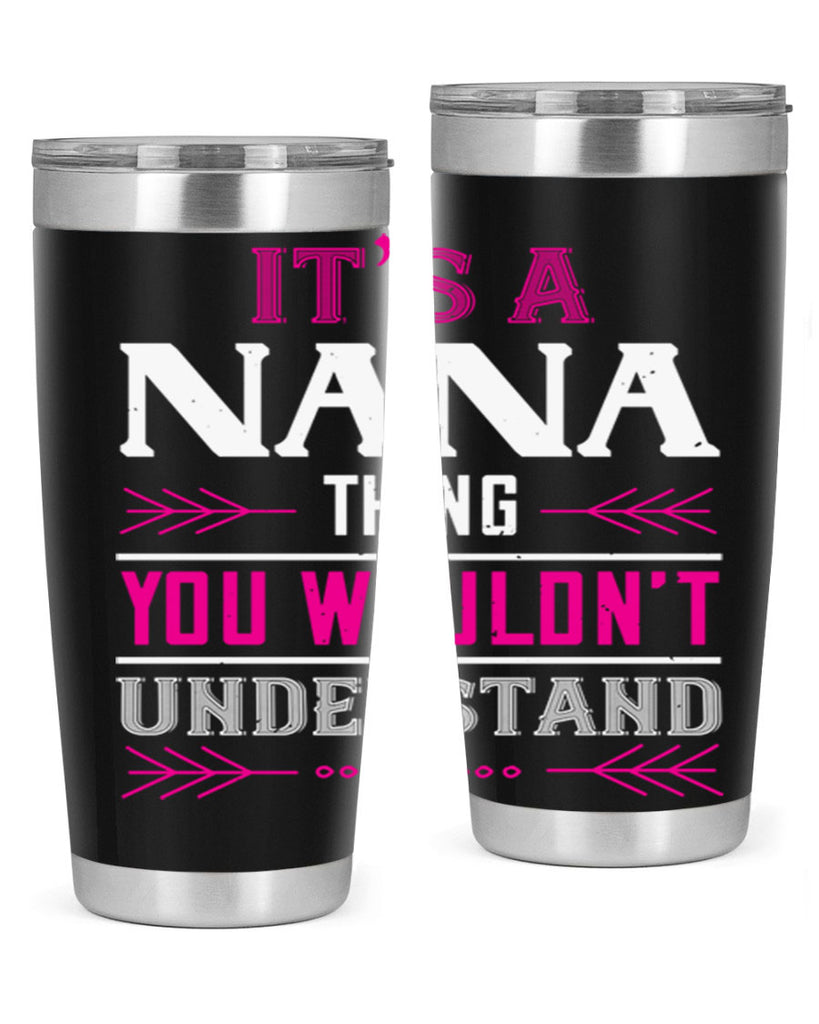 it’s a NANA THING 17#- grandma - nana- Tumbler