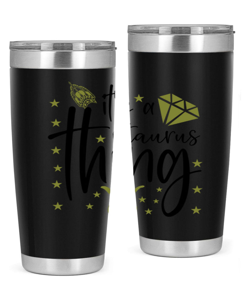 its a Taurus thing 273#- zodiac- Tumbler