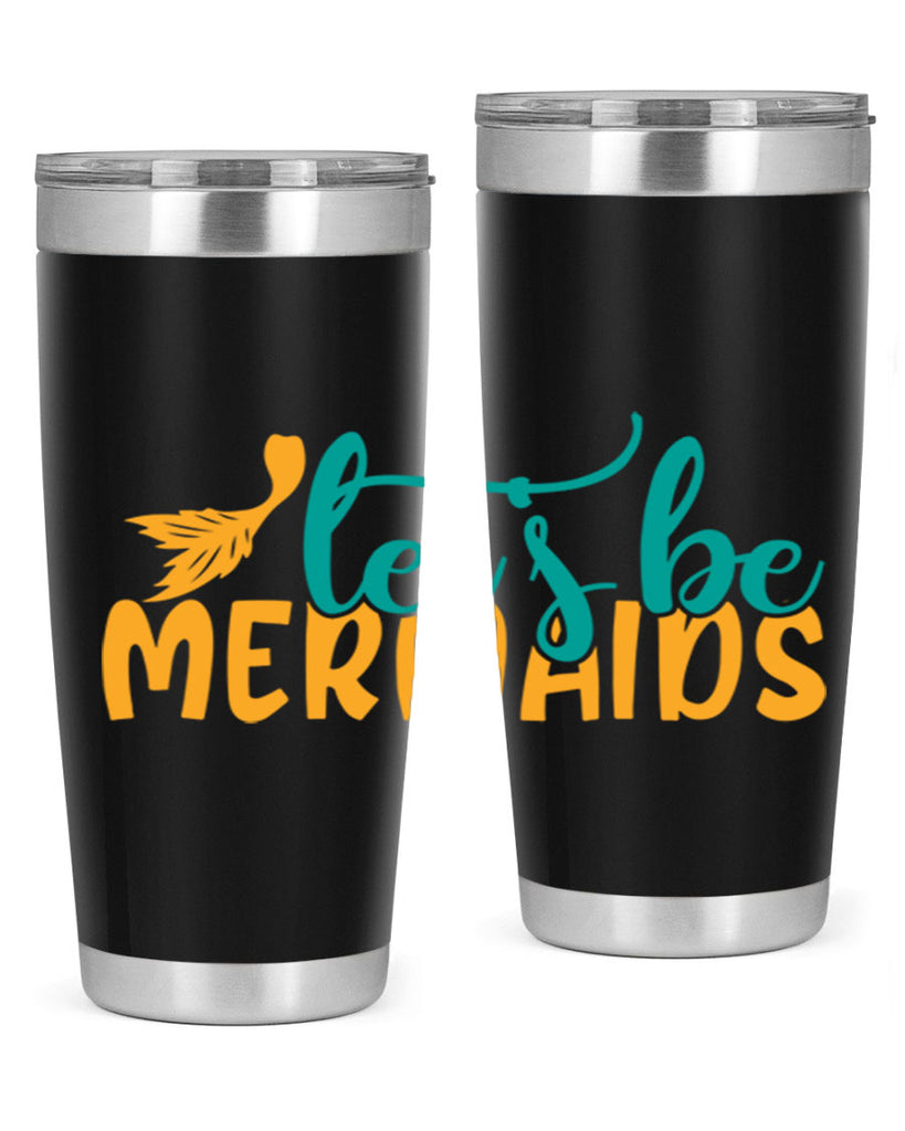lets be mermaids Style 94#- summer- Tumbler