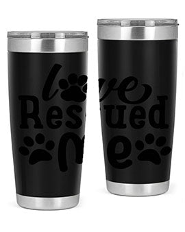 love rescued me Style 72#- dog- Tumbler