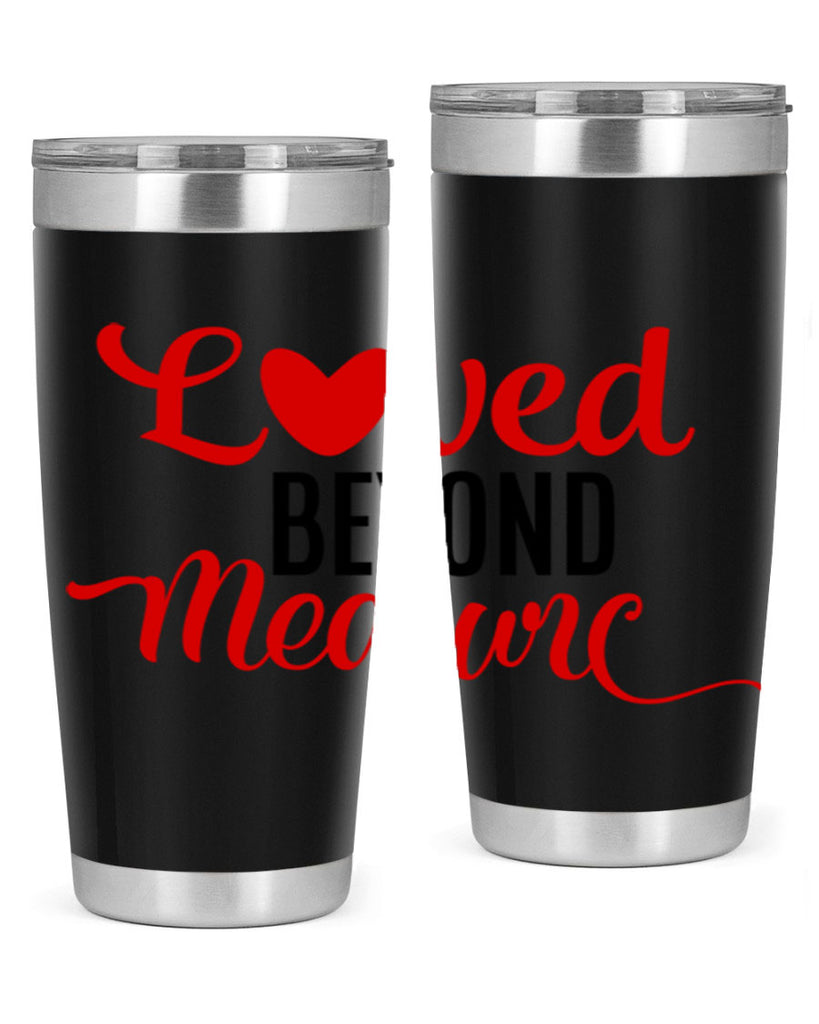 loved beyond measure 74#- valentines day- Tumbler