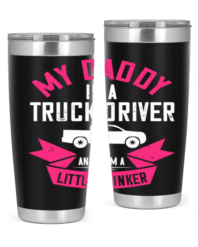 my daddy is a truck driver and i am a little stinker Style 29#- truck driver- tumbler