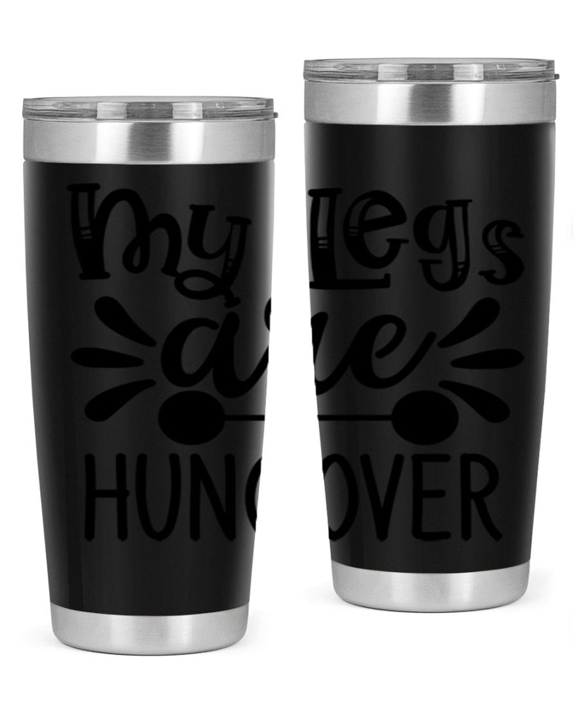 my legs are hungover 27#- gym- Tumbler