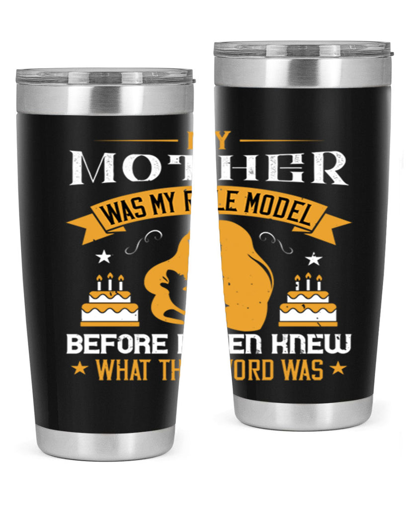 my mother was my role model 41#- mothers day- Tumbler