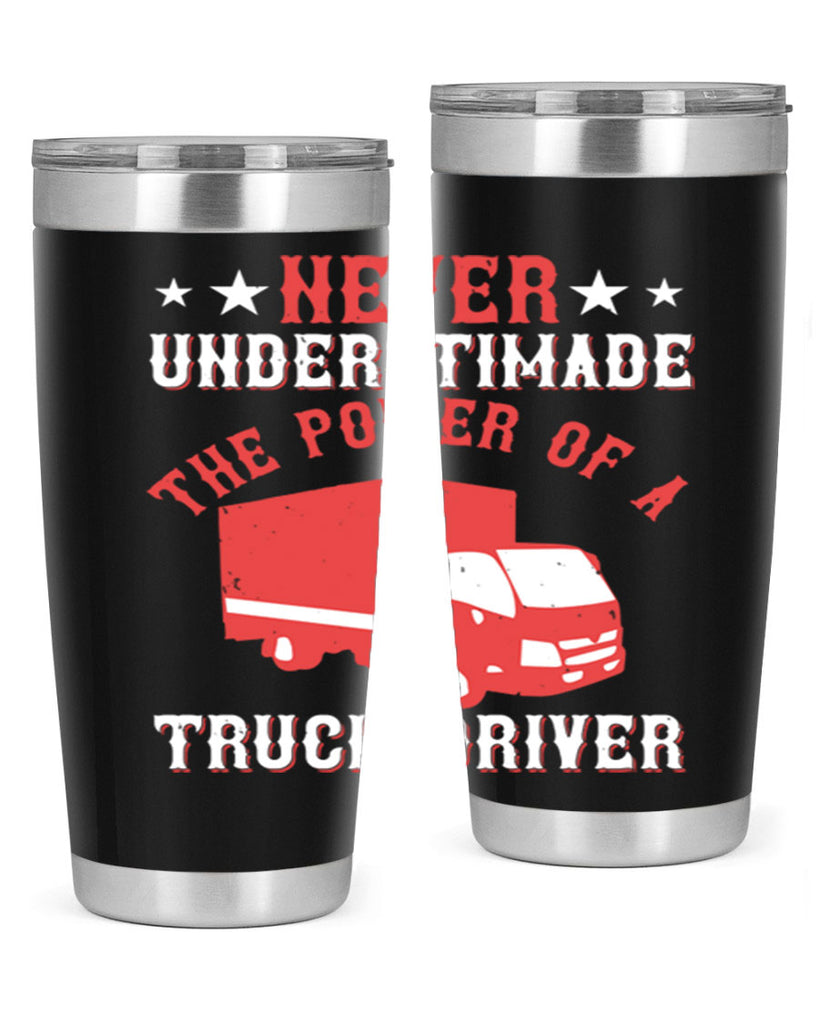 never understimade the power of a truck driver Style 27#- truck driver- tumbler