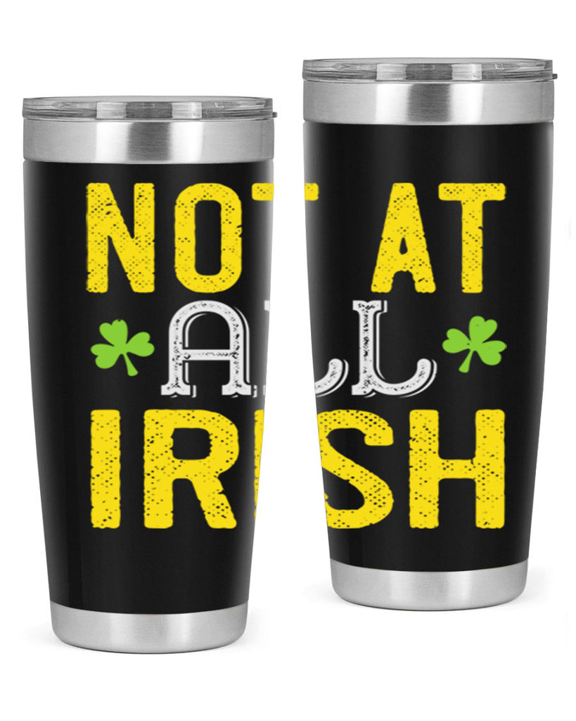 not at all irish Style 111#- St Patricks Day- Tumbler