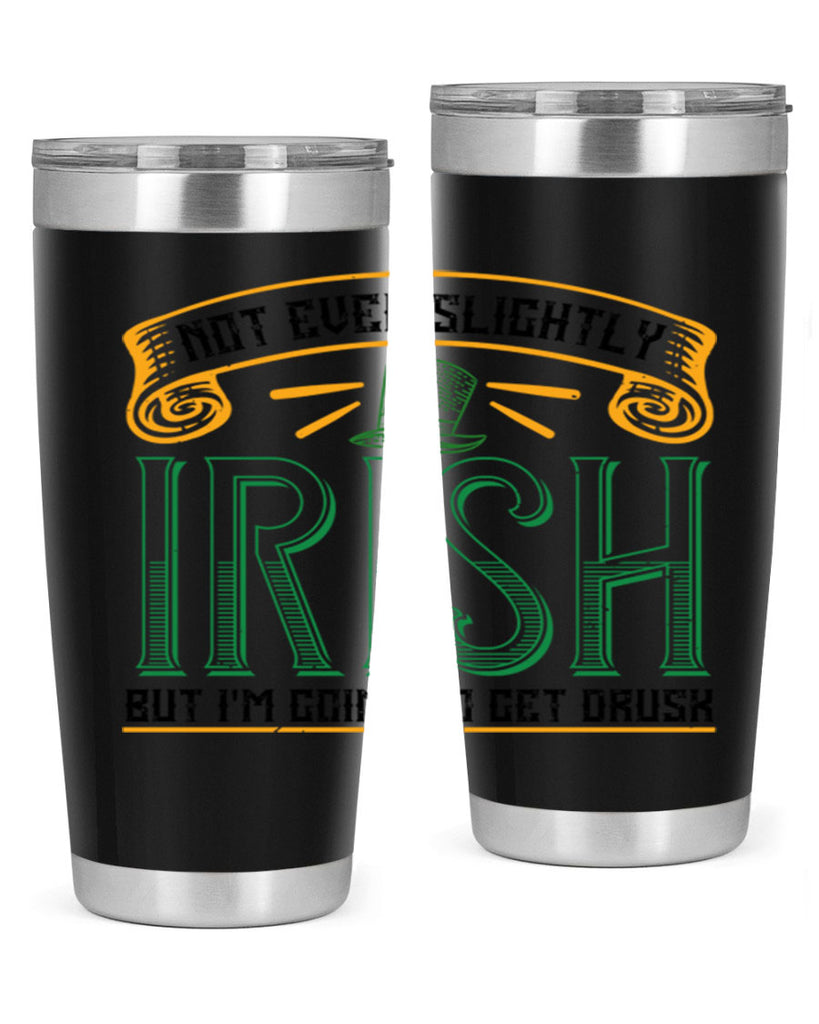 not even slightly irish but i’m going to get drusk Style 110#- St Patricks Day- Tumbler
