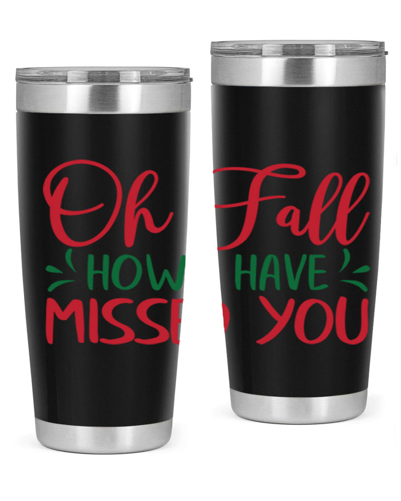 oh fall how i have missed you 449#- fall- Tumbler