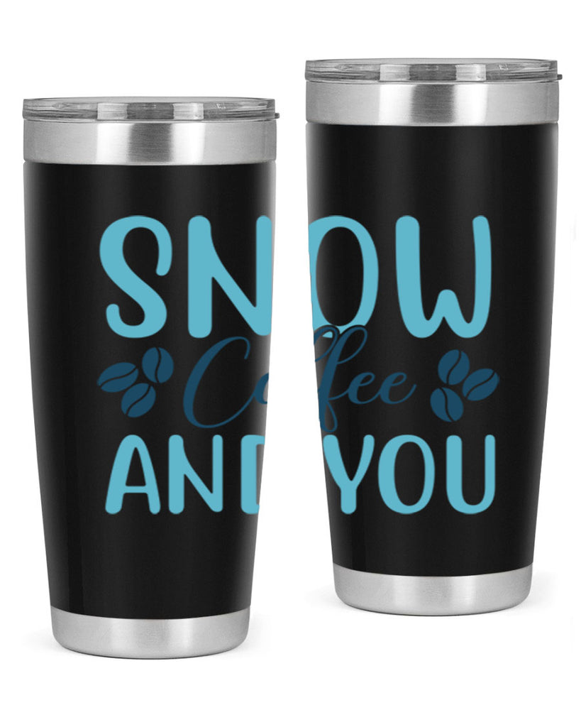snow coffee and you 364#- winter- Tumbler