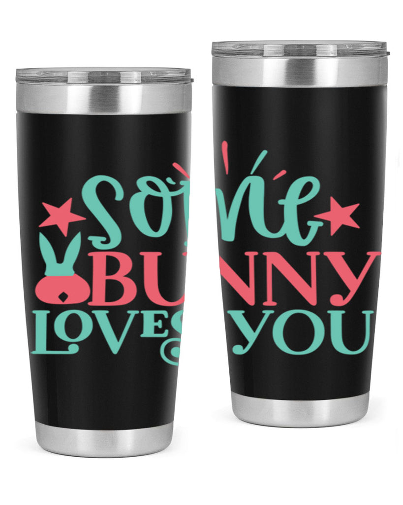 some bunny loves you 102#- easter- Tumbler